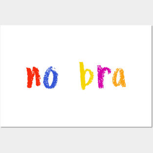 no bra Posters and Art